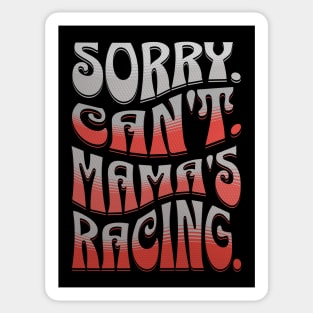 Sorry Can't Mama's Racing Cute Funny Car Racing Mommy Mom Mothers Day Sticker